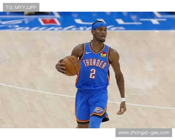 谢伊吉尔杰斯亚历山大引领雷霆再起书写球队崛起全新篇章